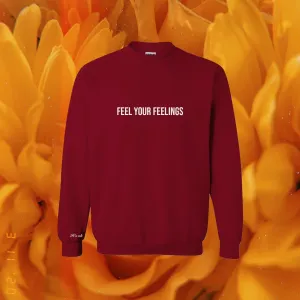 Feel Your Feelings Crewneck | Maroon
