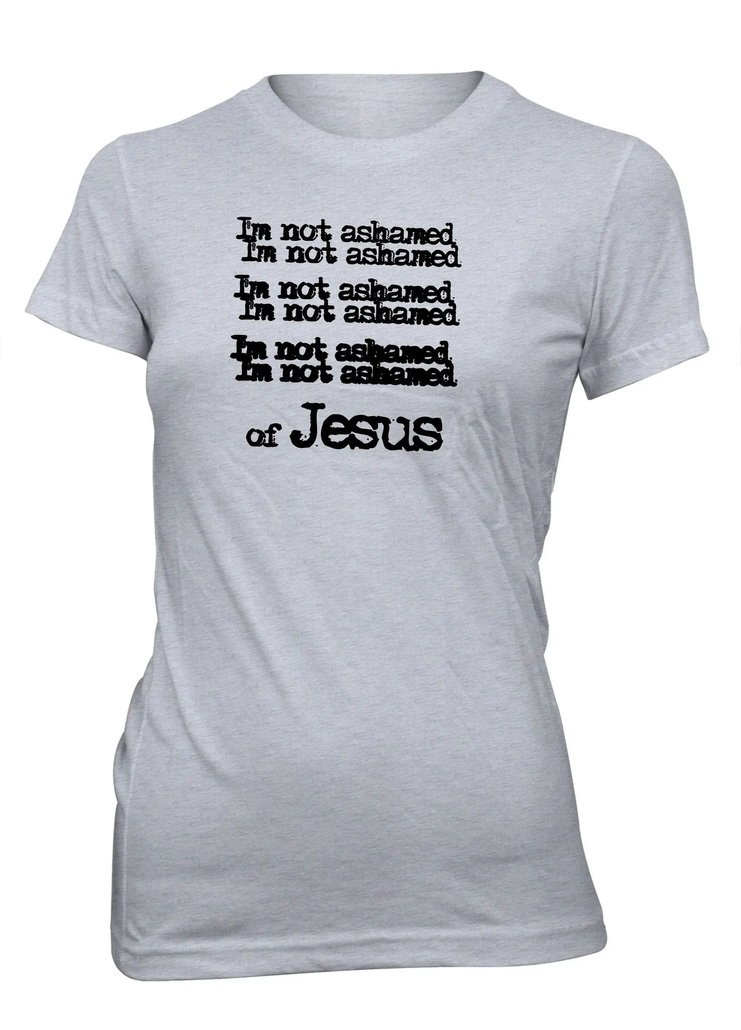 I'm Not Ashamed Of Jesus Unashamed Shirt Christian T-Shirt for Juniors
