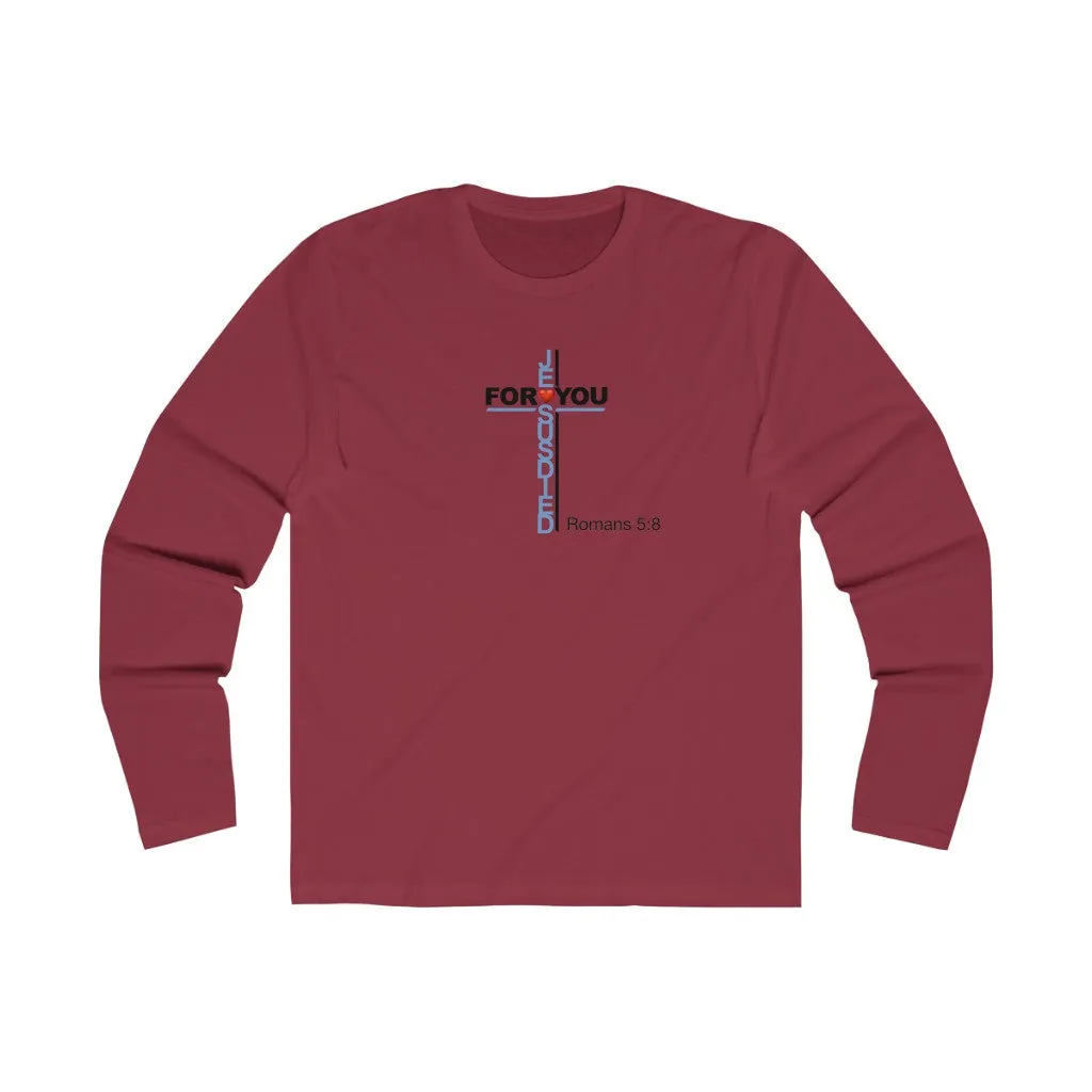 Jesus Died For You Men's Long Sleeve Crew Tee