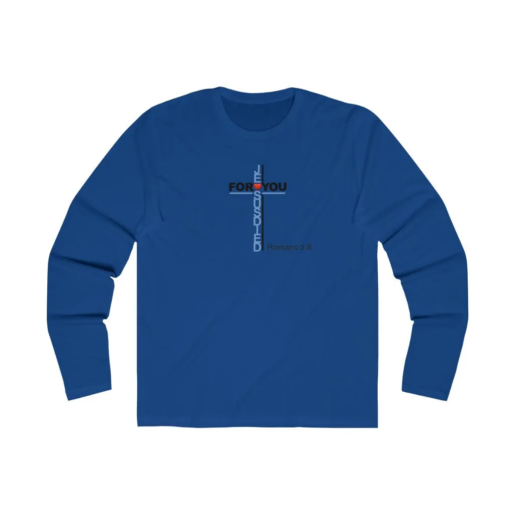 Jesus Died For You Men's Long Sleeve Crew Tee