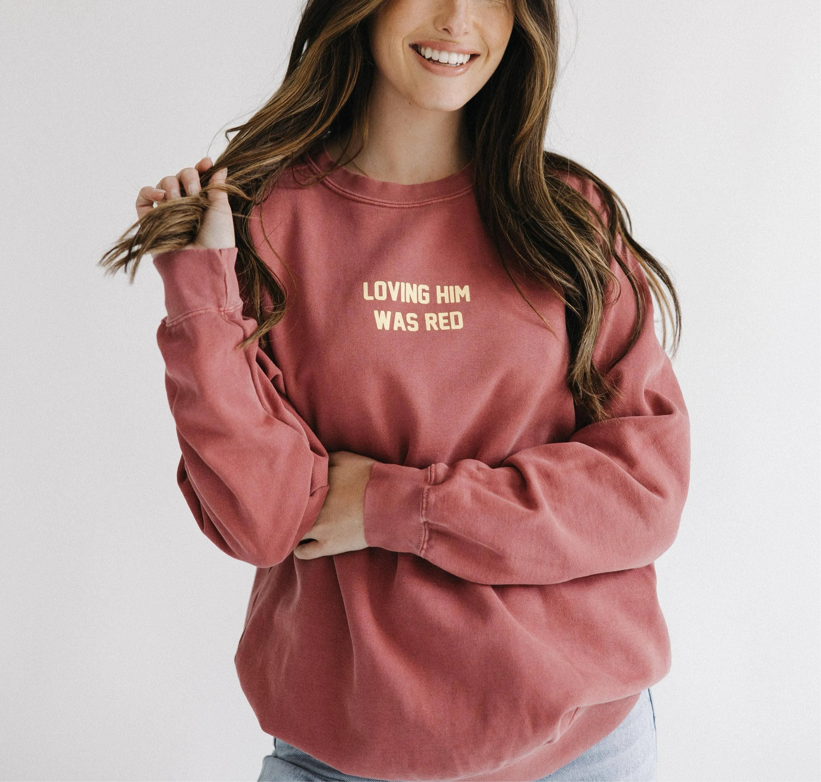 Loving Him Was Red Sweatshirt