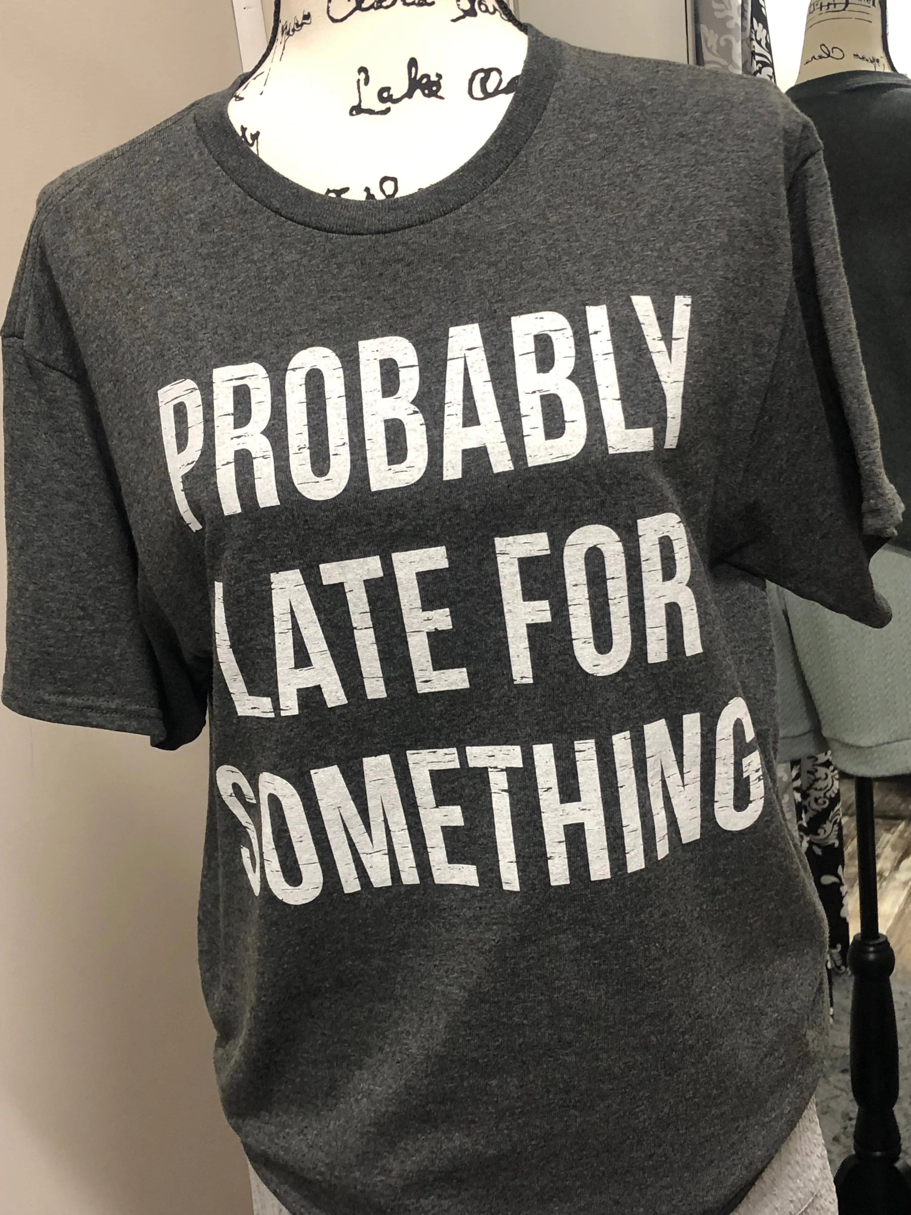 Probably Late for Something - Graphic Tee